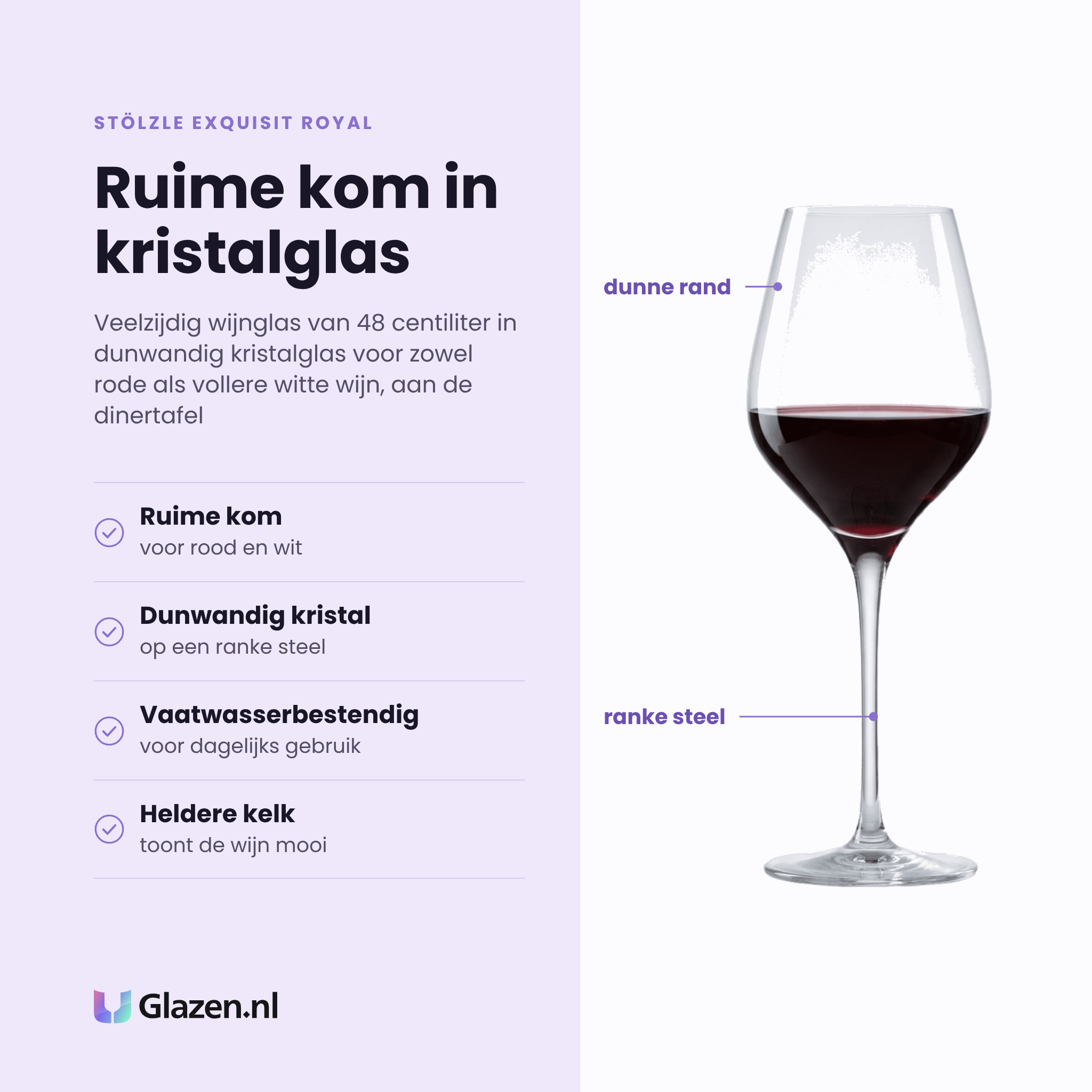 Stölzle Exquisit Royal wijnglas 48 cl eigenschappen: ruime kom voor rood en wit, dunwandig kristalglas, vaatwasserbestendig, heldere kelk